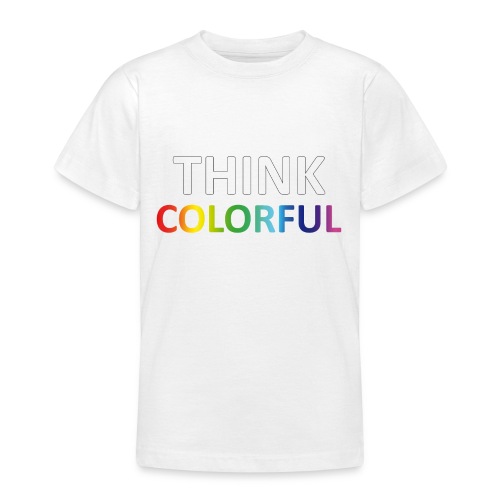 think colorful - Teenager T-Shirt