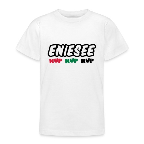 Eniesee Hup Hup Hup - Teenager T-shirt