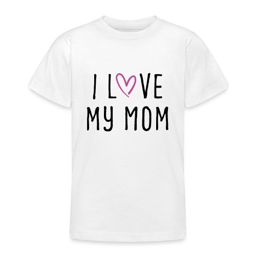 I love my mom Muttertagsgeschenk - Teenager T-Shirt
