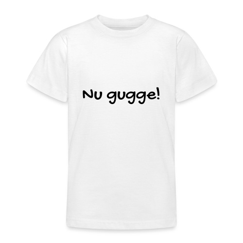 Nu gugge - Teenager T-Shirt