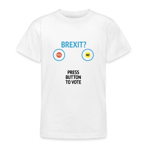 Brexit: Press Button To Vote - Teenager-T-shirt