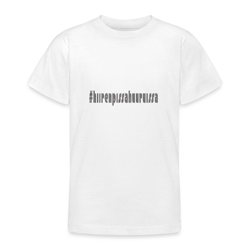 #hiirenpissahuuruissa - Teksti - Nuorten t-paita