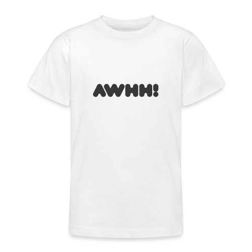 awhh - Teenager T-Shirt
