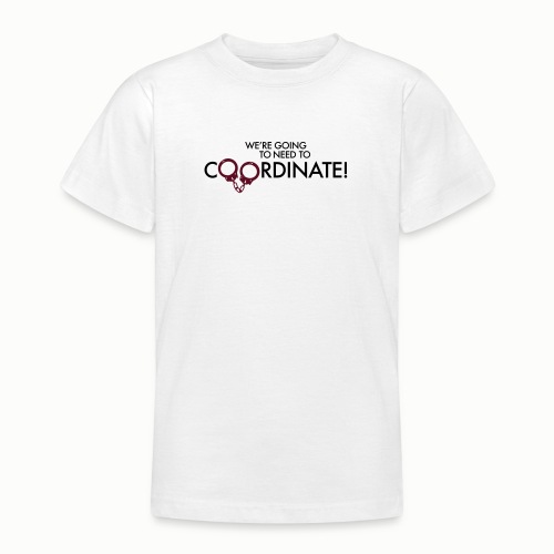 Coordinate! (free color choice) - Teenage T-Shirt
