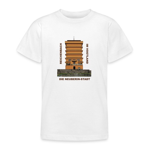 Reichenbach Vogtland Wasserturm Neuberin - Teenager T-Shirt