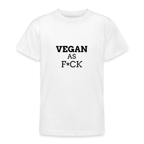 Vegan as Fuck (clean) - Teenage T-Shirt
