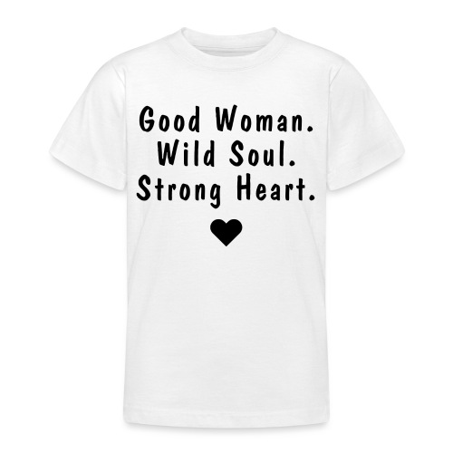 Good Woman. Wild Soul. Strong Heart. | BT - Koszulka młodzieżowa