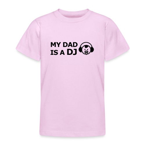My Dad Is a DJ - Teenager T-shirt