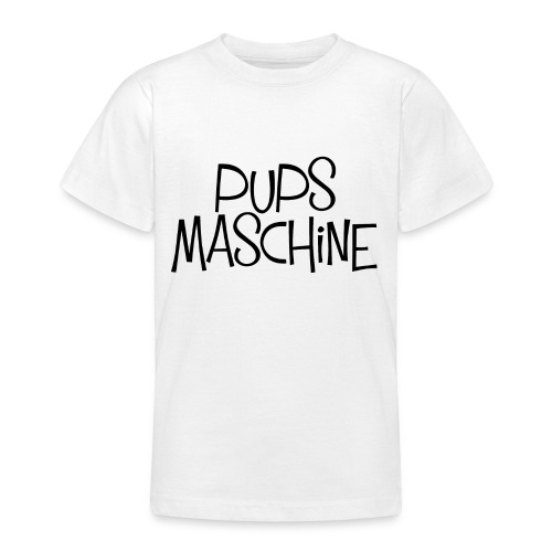 PupsMaschine - Teenager T-Shirt