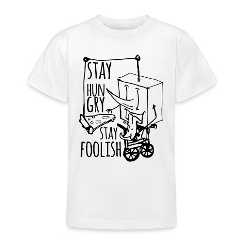stay hungry stay foolish - Teenage T-Shirt