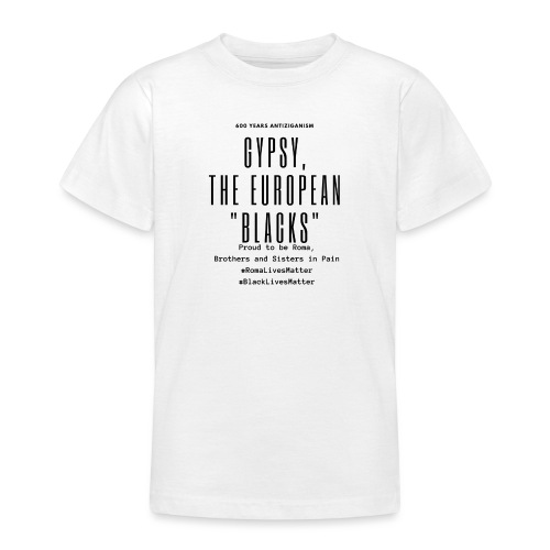 Gypsy, the European Blacks - Black Letters - Teenager T-Shirt