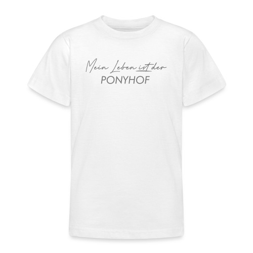 Mein Leben ist der Ponyhof - Teenager T-Shirt