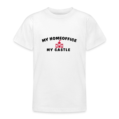 MY HOMEOFFICE MY CASTLE - Teenager T-Shirt