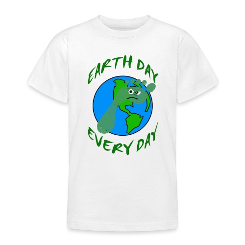 Earth Day Every Day - Teenager T-Shirt