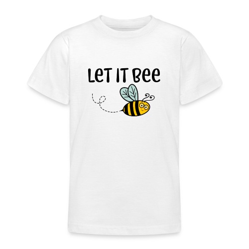 Let it Bee - Teenager T-Shirt