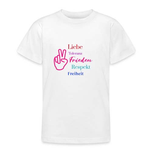 Freiheit-Frieden-Liebe-Toleranz-Respekt - Teenager T-Shirt
