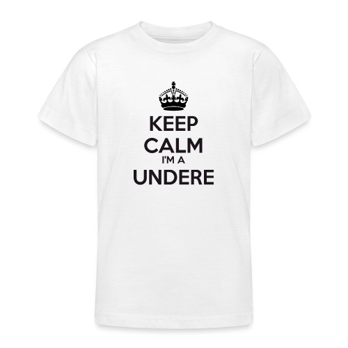 Undere keep calm - Teenage T-Shirt