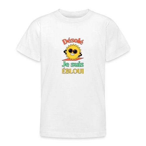DÉSOLÉ JE SUIS ÉBLOUI PAR LE SOLEIL ! - T-shirt Ado