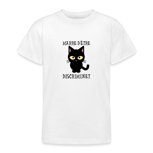 MARRE D'ÊTRE DISCRIMINET ! (chat noir) - T-shirt Ado