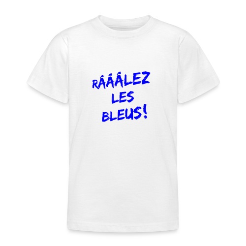RÂLEZ LES BLEUS ! (sports, football, rugby) - T-skjorte for tenåringer