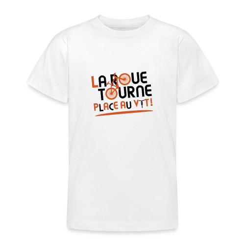 LA ROUE TOURNE, PLACE AU VTT ! (vélo) - T-shirt Ado