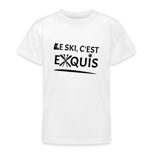 LE SKI, C'EST EXQUIS ! (montagne, hiver)flex - T-shirt Ado