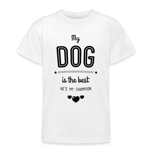my dog is best - Teenager T-Shirt