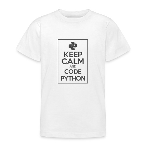 Keep Calm And Code Python - Teenage T-Shirt