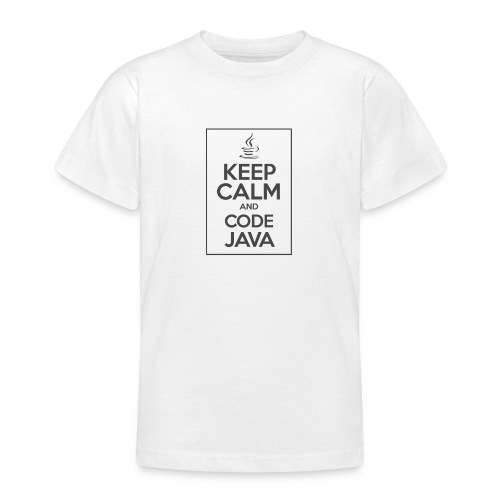 Keep Calm And Code Java - Teenage T-Shirt