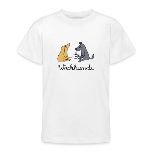 Wachhunde - Nur wach mit Kaffee - Teenager T-Shirt