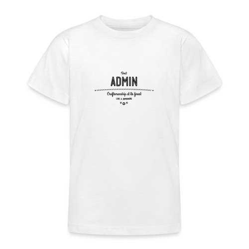 Bester Admin - Handwerkskunst vom Feinsten - Teenager T-Shirt
