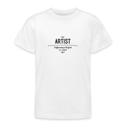 Bester Künstler - Handwerkskunst vom Feinsten, wie - Teenager T-Shirt