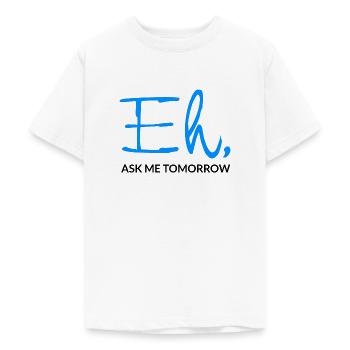 Eh Demandez-moi demain - T-shirt Ado - blanc - Devant - AI Model Teenager Male dark (155cm)