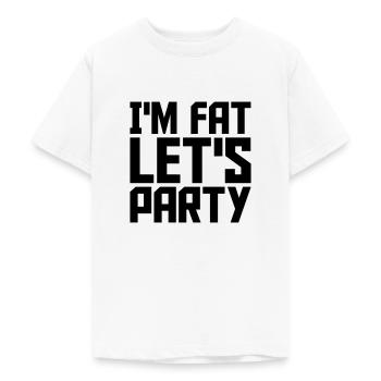 im fat lets party - Teenager T-Shirt - Weiß - Vorne - AI Model Teenager Male dark (155cm)
