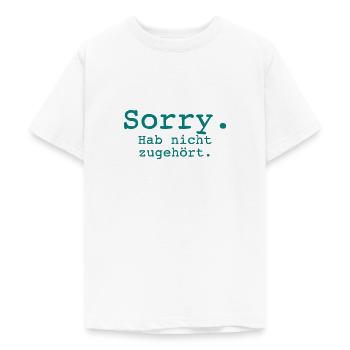 Sorry. Hab nicht zugehört. - Teenager T-Shirt - Weiß - Vorne - AI Model Teenager Male dark (155cm)