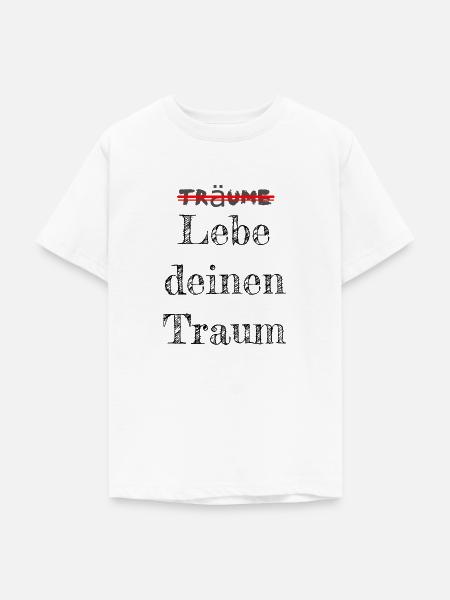 Lebe deinen Traum! - Teenager T-Shirt - Weiß