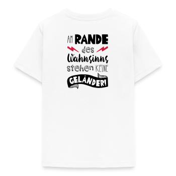 On the edge of the madness there are no railings! - Teenage T-Shirt - white - Back - AI Model Teenager Male dark (155cm)