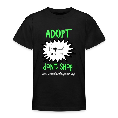 Adopt don`t shop - Teenager T-Shirt