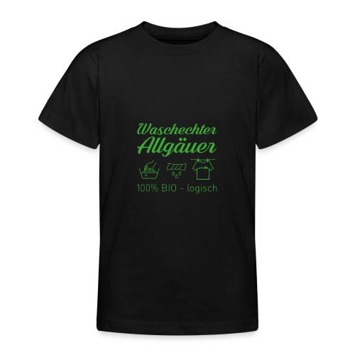 Waschechter Allgäuer grün - Teenager T-Shirt