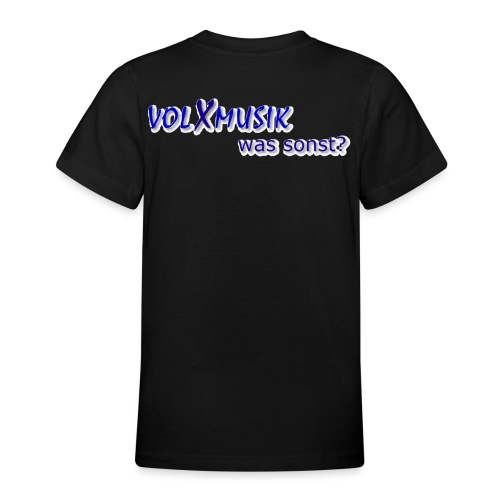 volXmusik was sonst - Teenager T-Shirt