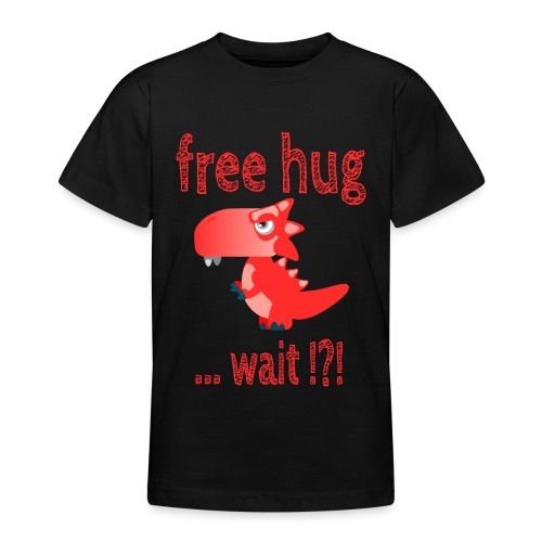free hug dino funny dinosaurier - Teenager T-Shirt