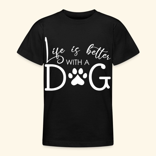 La vida es mejor con un perro - Camiseta adolescente