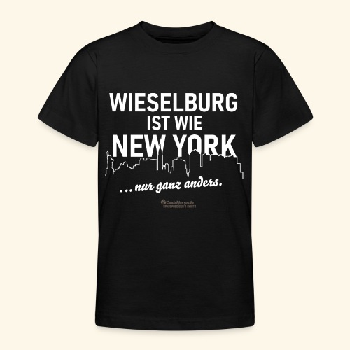 Wieselburg ist wie New York - Teenager T-Shirt