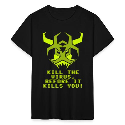 Kill the Virus - Teenager T-Shirt