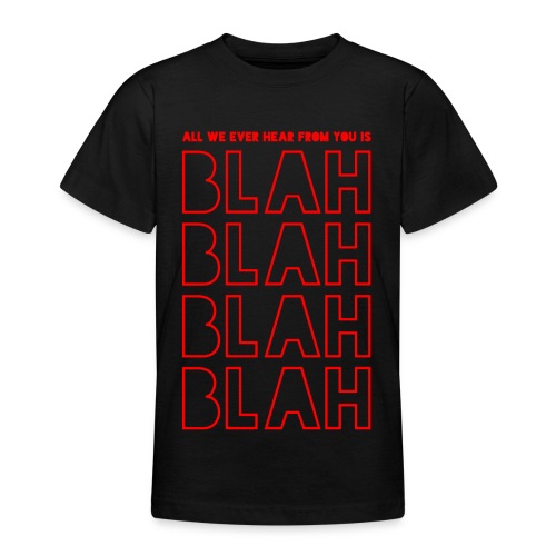 BLAH BLAH BLAH - Teenager T-shirt