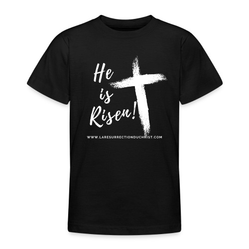 He is Risen ! V2 (Il est ressuscité !) - T-shirt Ado