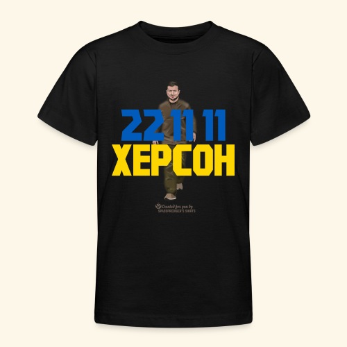 Kherson 22 11 11 Selenskyj Ukraine - Teenager T-Shirt