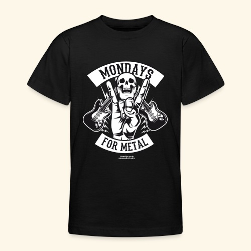 Sprüche T-Shirt Mondays for Metal - Teenager T-Shirt