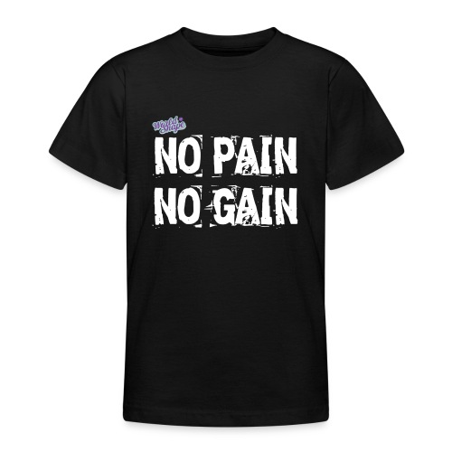 No Pain - No Gain - T-shirt tonåring