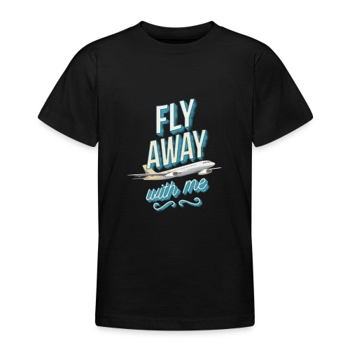 Fly Away With Me - Teenage T-Shirt